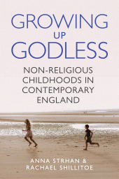 E-book, Growing Up Godless : Non-Religious Childhoods in Contemporary England, Princeton University Press