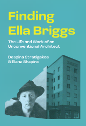 E-book, Finding Ella Briggs : The Life and Work of an Unconventional Architect, Princeton University Press