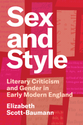 eBook, Sex and Style : Literary Criticism and Gender in Early Modern England, Princeton University Press