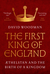 E-book, The First King of England : Aethelstan and the Birth of a Kingdom, Princeton University Press