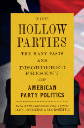 E-book, The Hollow Parties : The Many Pasts and Disordered Present of American Party Politics, Princeton University Press