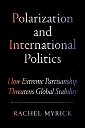 E-book, Polarization and International Politics : How Extreme Partisanship Threatens Global Stability, Princeton University Press
