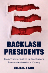 eBook, Backlash Presidents : From Transformative to Reactionary Leaders in American History, Princeton University Press