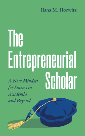 E-book, The Entrepreneurial Scholar : A New Mindset for Success in Academia and Beyond, Princeton University Press