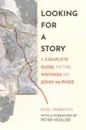 E-book, Looking for a Story : A Complete Guide to the Writings of John McPhee, Princeton University Press