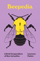 E-book, Beepedia : A Brief Compendium of Bee Curiosities, Princeton University Press