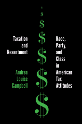 E-book, Taxation and Resentment : Race, Party, and Class in American Tax Attitudes, Princeton University Press