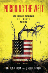 E-book, Poisoning the Well : How Forever Chemicals Contaminated America, Princeton University Press