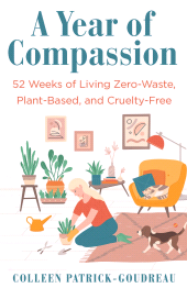 E-book, A Year of Compassion : 52 Weeks of Living Zero-Waste, Plant-Based, and Cruelty-Free, Princeton University Press