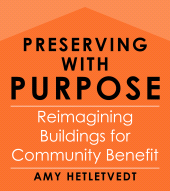 eBook, Preserving With Purpose : Reimagining Buildings for Community Benefit, Princeton University Press