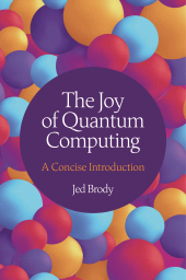 E-book, The Joy of Quantum Computing : A Concise Introduction, Princeton University Press