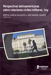 E-book, Perspectivas latinoamericanas sobre relaciones civiles-militares, hoy, Prohistoria Ediciones
