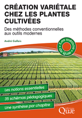 m, Création variétale chez les plantes cultivées : Des méthodes conventionnelles aux outils modernes, Éditions Quae