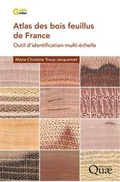 m, Atlas des bois feuillus de France : Outil d'identification multi-échelle, Éditions Quae