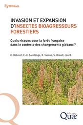 E-book, Invasion et expansion d'insectes bioagresseurs forestiers : Quels risques pour la forêt française dans le contexte des changements globaux?, Éditions Quae
