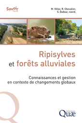 E-book, Ripisylves et forêts alluviales : Connaissances et gestion en contexte de changements globaux, Éditions Quae