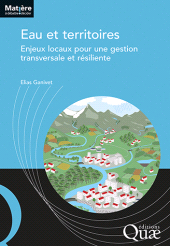 E-book, Eau et territoires : Enjeux locaux pour une gestion transversale et résiliente, Éditions Quae