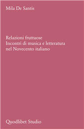 E-book, Relazioni fruttuose : incontri di musica e letteratura nel Novecento italiano, Quodlibet