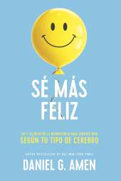 eBook, Sé más feliz : Los 7 secretos de la neurociencia para sentirte bien según tu tipo de cerebro, Reverte-Management (Reverte)
