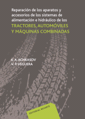 E-book, Reparación de los aparatos y accesorios de los sistemas de alimentación e hidráulico de los tractores, automóviles y máquinas combinadas, Reverte
