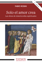 E-book, Solo el amor crea : Las obras de misericordia espirituales, Ediciones Rialp