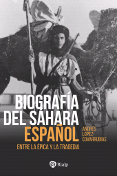 E-book, Biografía del Sáhara Español : Entre la épica y la tragedia, Ediciones Rialp