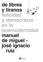 E-book, De libres y tiranos : Felicidad y democracia en la posmodernidad, Ediciones Rialp