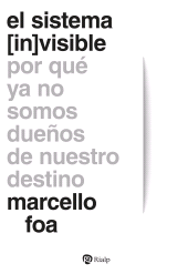 E-book, El sistema (in)visible : Por qué ya no somos dueños de nuestro destino, Ediciones Rialp