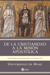 E-book, De la Cristiandad a la misión apostólica : Estrategias pastorales para una nueva era, Ediciones Rialp