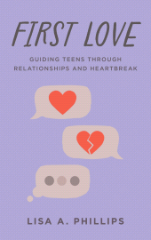E-book, First Love : Guiding Teens through Relationships and Heartbreak, Rowman & Littlefield Publishers