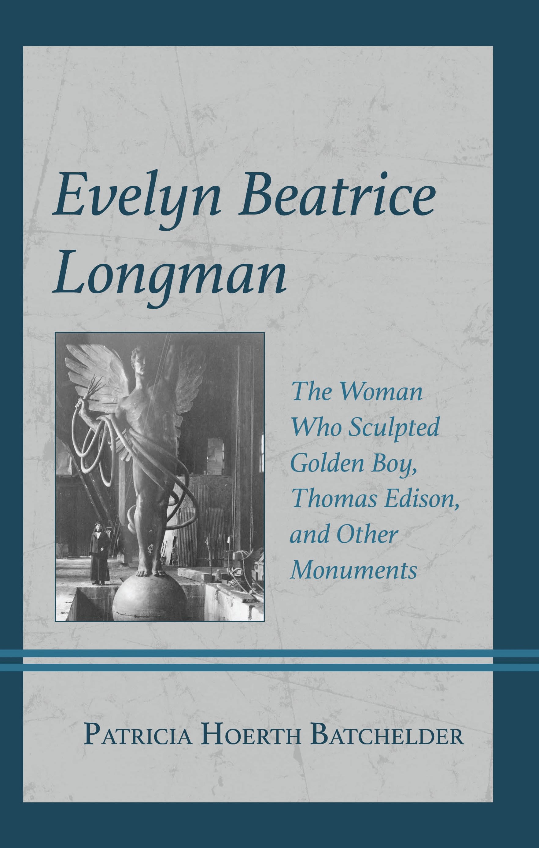 E-book, Evelyn Beatrice Longman : The Woman Who Sculpted Golden Boy, Thomas Edison, and Other Monuments, Rowman & Littlefield