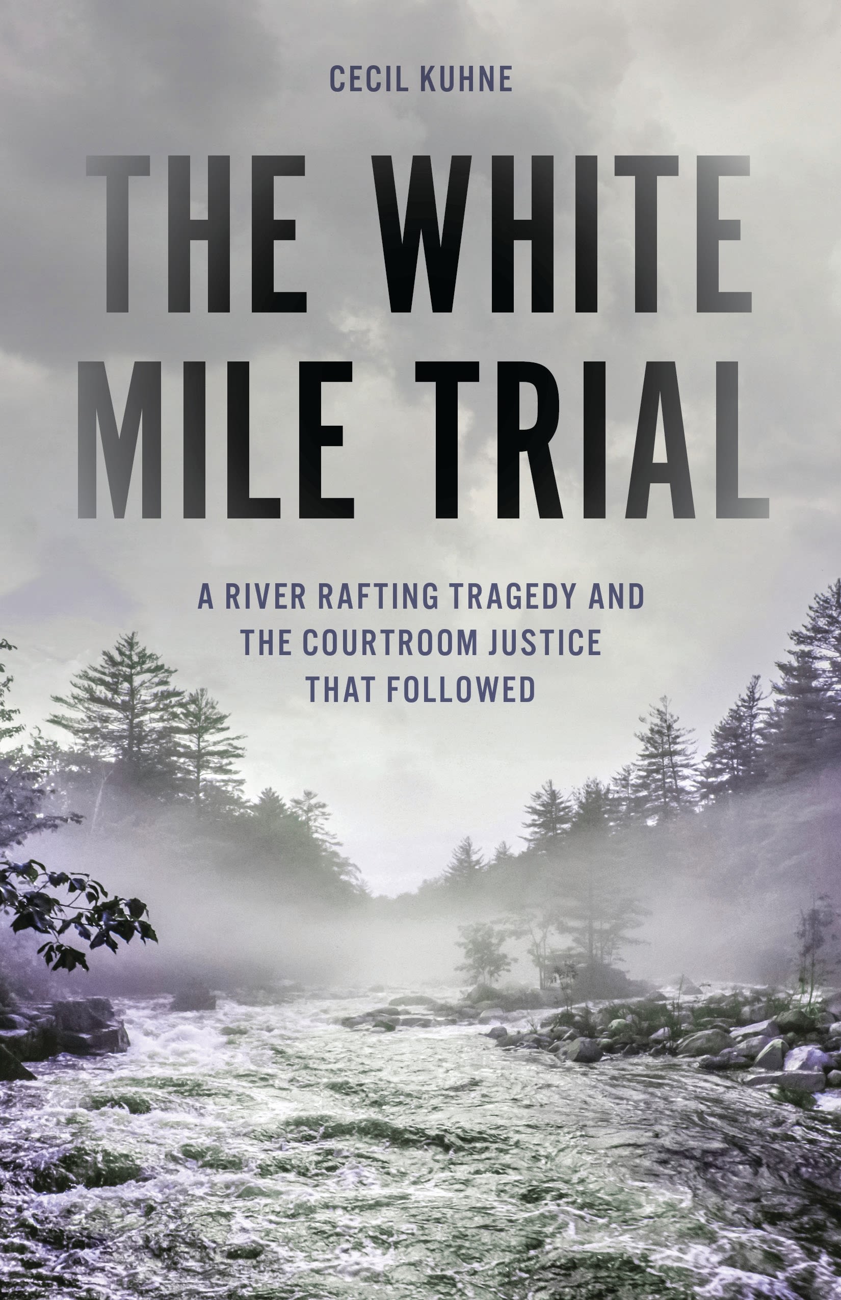 E-book, The White Mile Trial : A River Rafting Tragedy and the Courtroom Justice That Followed, Rowman & Littlefield