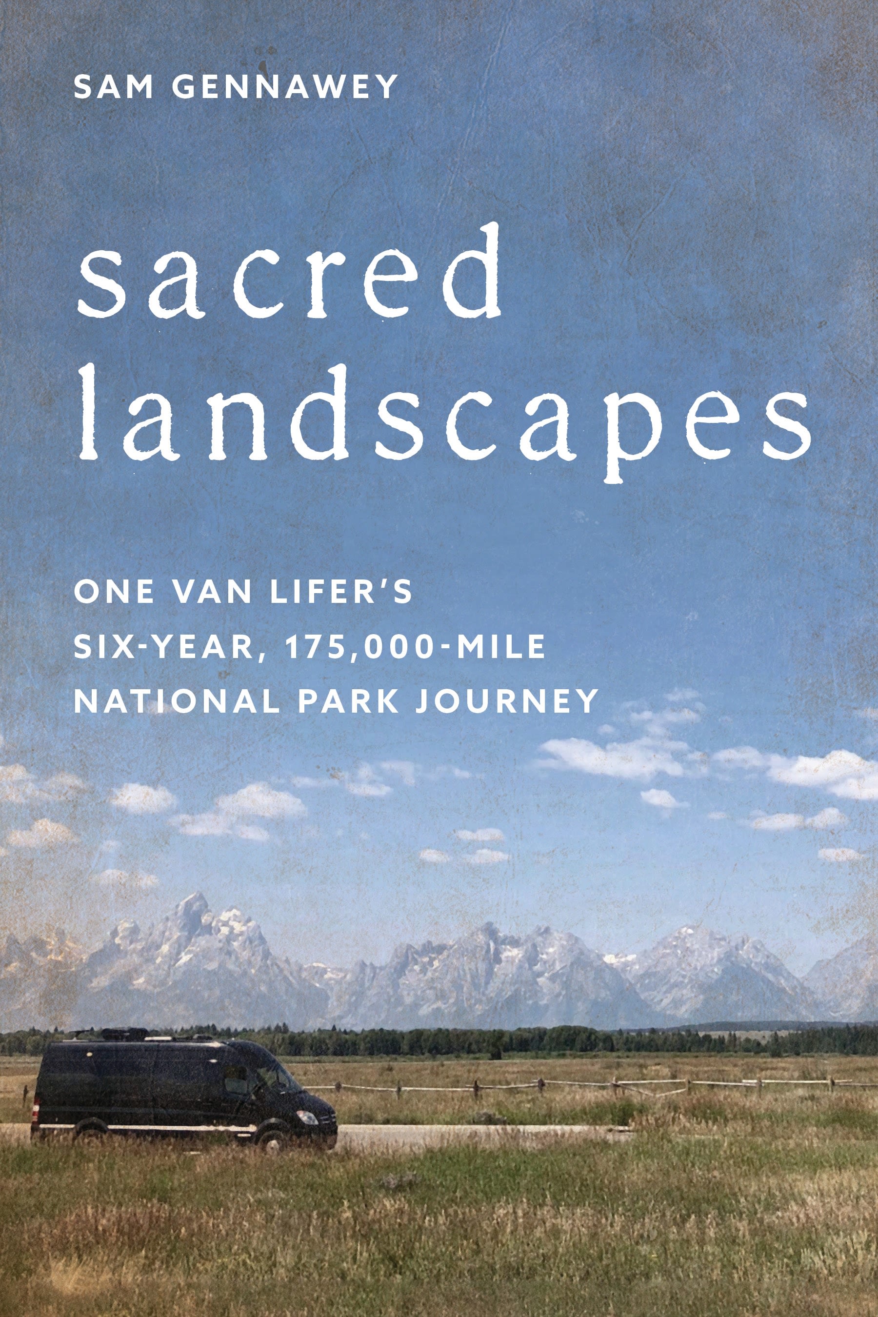 E-book, Sacred Landscapes : One Van Lifer's Six-Year, 175,000-Mile National Park Journey, Rowman & Littlefield