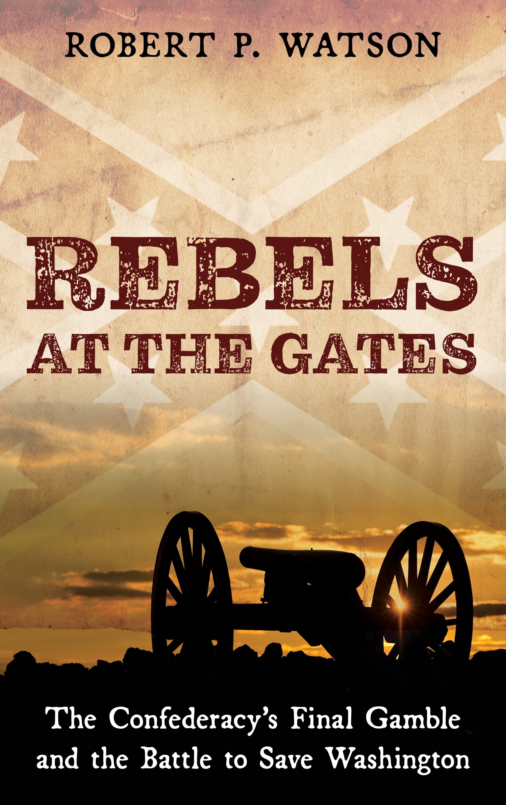 E-book, Rebels at the Gates : The Confederacy's Final Gamble and the Battle to Save Washington, Rowman & Littlefield