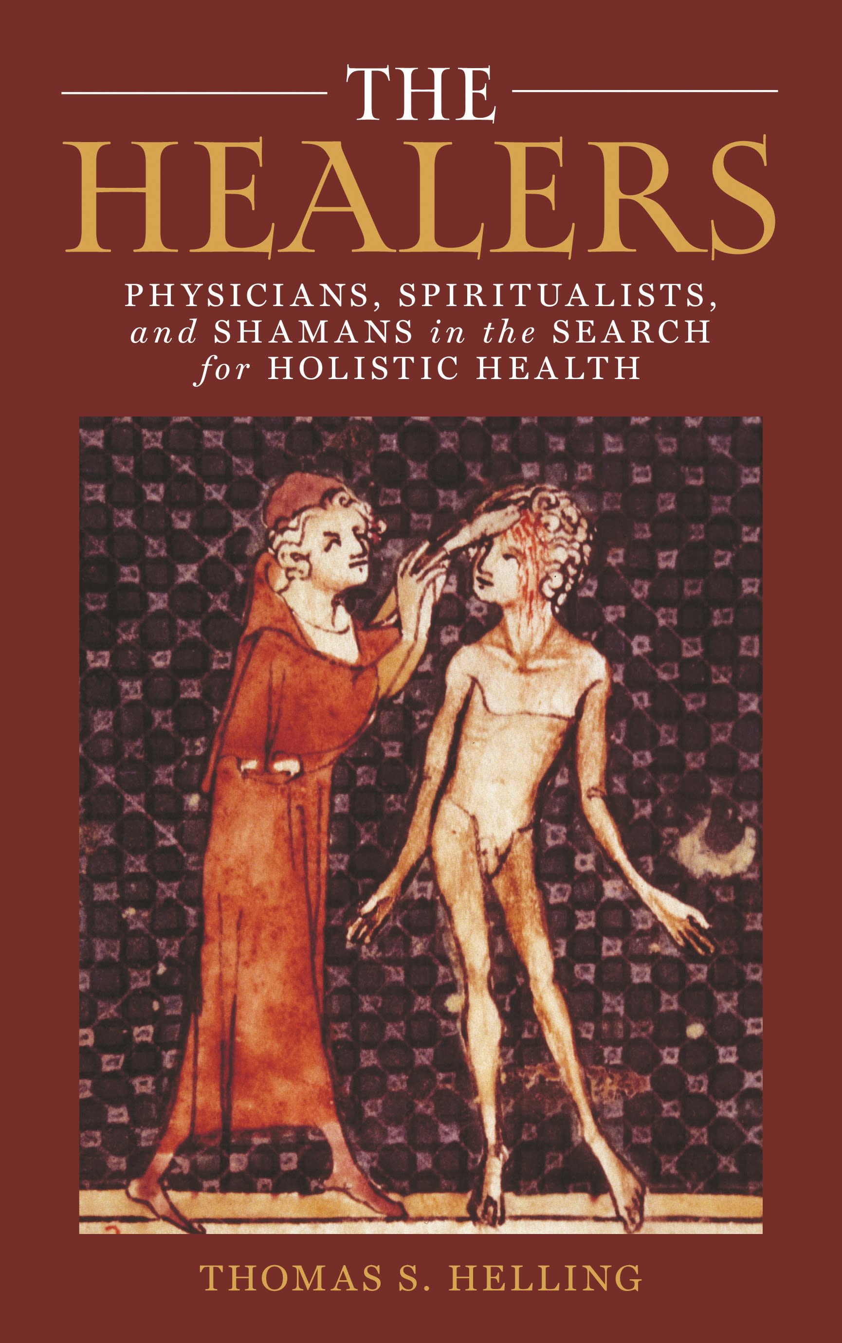 E-book, The Healers : Physicians, Spiritualists, and Shamans in the Search for Holistic Health, Rowman & Littlefield