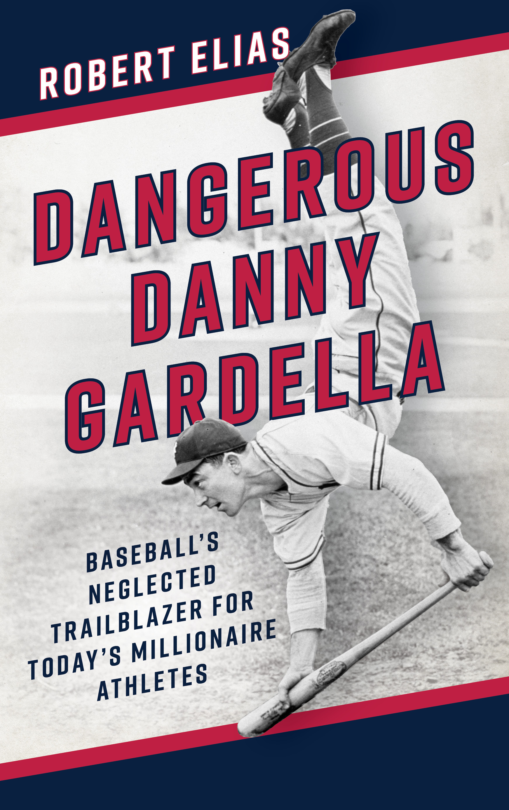 E-book, Dangerous Danny Gardella : Baseball's Neglected Trailblazer for Today's Millionaire Athletes, Rowman & Littlefield