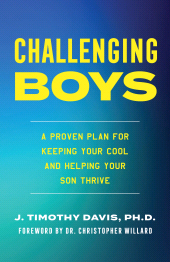 E-book, Challenging Boys : A Proven Plan for Keeping Your Cool and Helping Your Son Thrive, Rowman & Littlefield