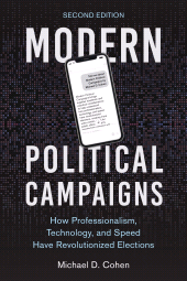 E-book, Modern Political Campaigns : How Professionalism, Technology, and Speed Have Revolutionized Elections, Rowman & Littlefield