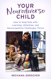 E-book, Your Neurodiverse Child : How to Help Kids with Learning, Attention, and Neurocognitive Challenges Thrive, Rowman & Littlefield