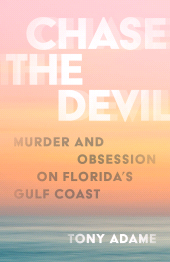 E-book, Chase the Devil : Murder and Obsession on Florida's Gulf Coast, Rowman & Littlefield