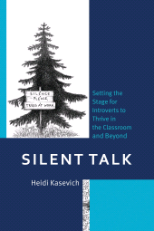 E-book, Silent Talk : Setting the Stage for Introverts to Thrive in the Classroom and Beyond, Rowman & Littlefield