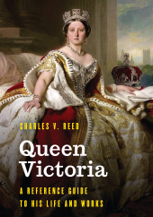 E-book, Queen Victoria : A Reference Guide to Her Life and Works, Rowman & Littlefield