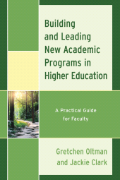 E-book, Building and Leading New Academic Programs in Higher Education : A Practical Guide for Faculty, Rowman & Littlefield