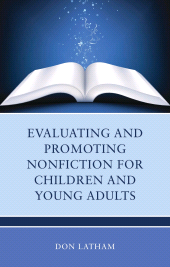 E-book, Evaluating and Promoting Nonfiction for Children and Young Adults, Rowman & Littlefield