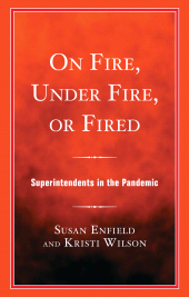 E-book, On Fire, Under Fire, or Fired : Superintendents in the Pandemic, Rowman & Littlefield