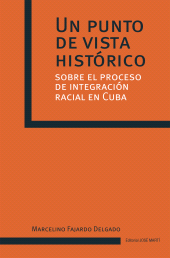 eBook, Un punto de vista histórico sobre el proceso de integración racial en Cuba : RUTH Casa Editorial, RUTH Casa Editorial