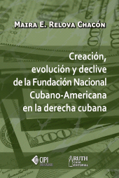 E-book, Creación, evolución y declive de la Fundación Nacional Cubano-Americana en la derecha cubana, RUTH Casa Editorial