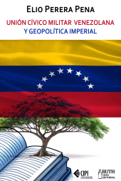 E-book, Unión Cívico Militar venezolana y geopolítica imperial, RUTH Casa Editorial