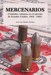 eBook, Mercenarios. Unidades Cubanas en el Ejército de Estados Unidos. 1962-1965, RUTH Casa Editorial