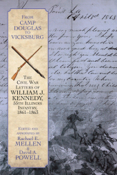 E-book, From Camp Douglas to Vicksburg : The Civil War Letters of William J. Kennedy, 55th Illinois Infantry, 1861-1863, Savas Beatie